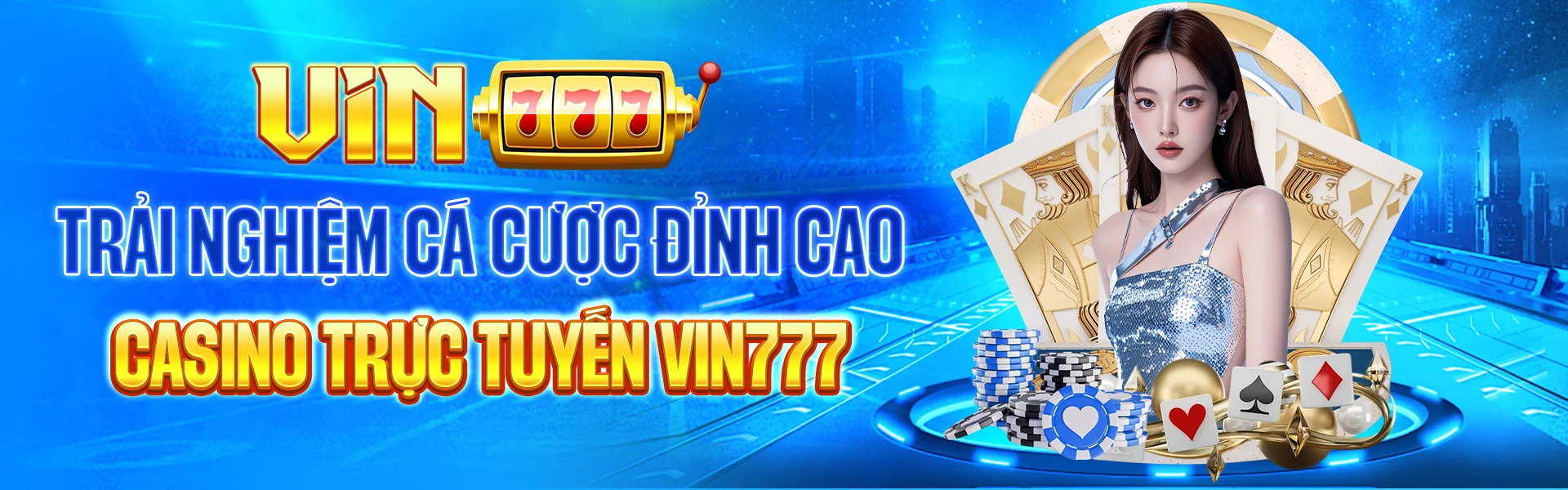 Trả Nghiệm Cá Cược Đỉnh Cao Casino trực tuyến VIN777